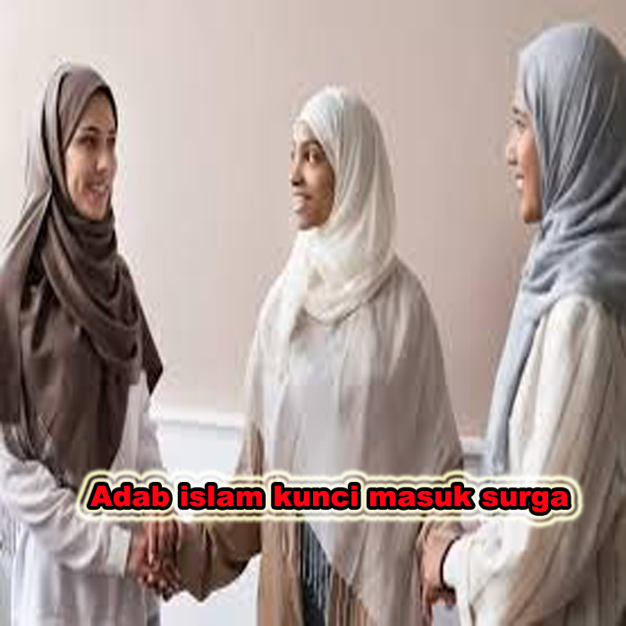 adab islam kunci masuk surga