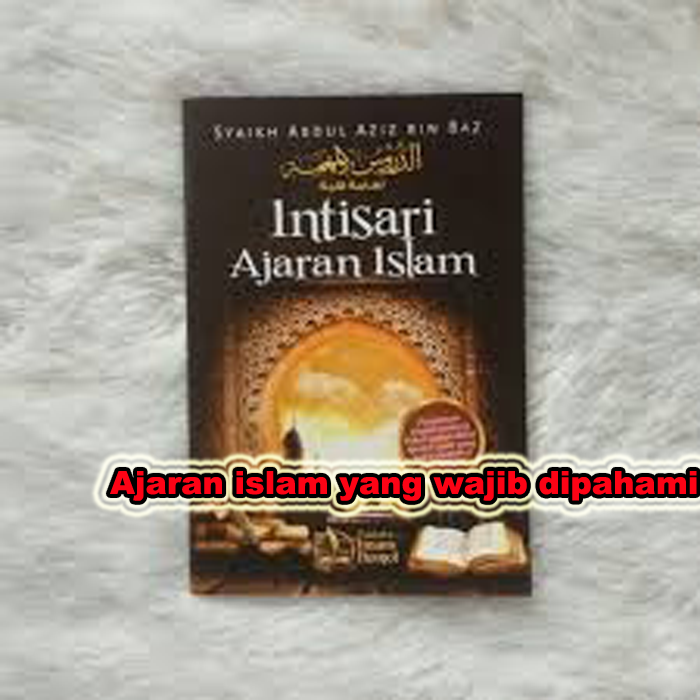 ajaran islam yang wajib dipahami