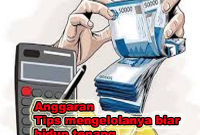 anggaran, tips mengelolanya biar hidup tenang