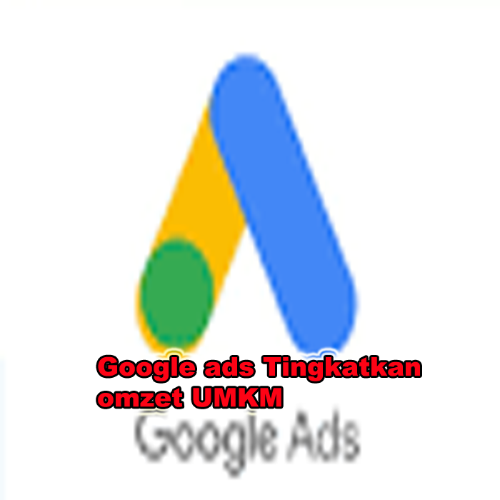 gogle ads tingkatkan omzet umkm