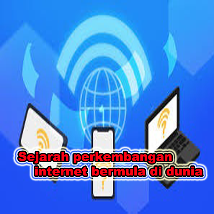 sejarah perkembangan internet bermula