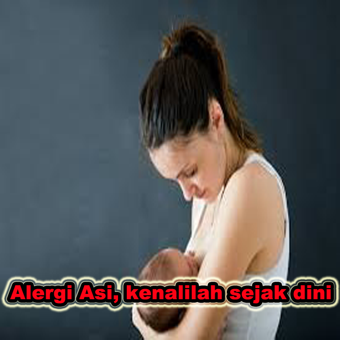 alergi asi kenalilah sejak dini